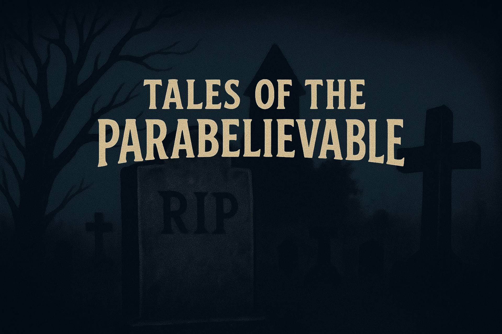 Tales of the Parabelievable